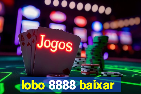 lobo 8888 baixar